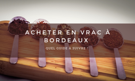 Où acheter en vrac à Bordeaux ?